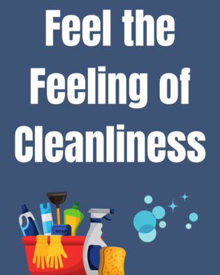 Feel the Feeling of Cleanliness