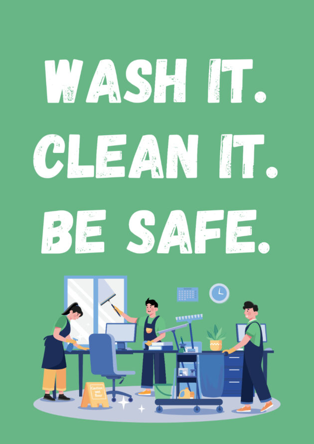Wash it. Clean it. Be safe.